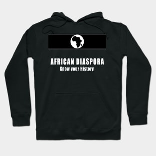 African diaspora – know your history Hoodie